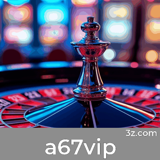 a67vip: Experiência de Casino Incrivelmente Vívida e Emocionante